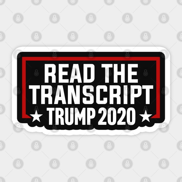 Read The Transcript Trump 2020 Sticker by TextTees